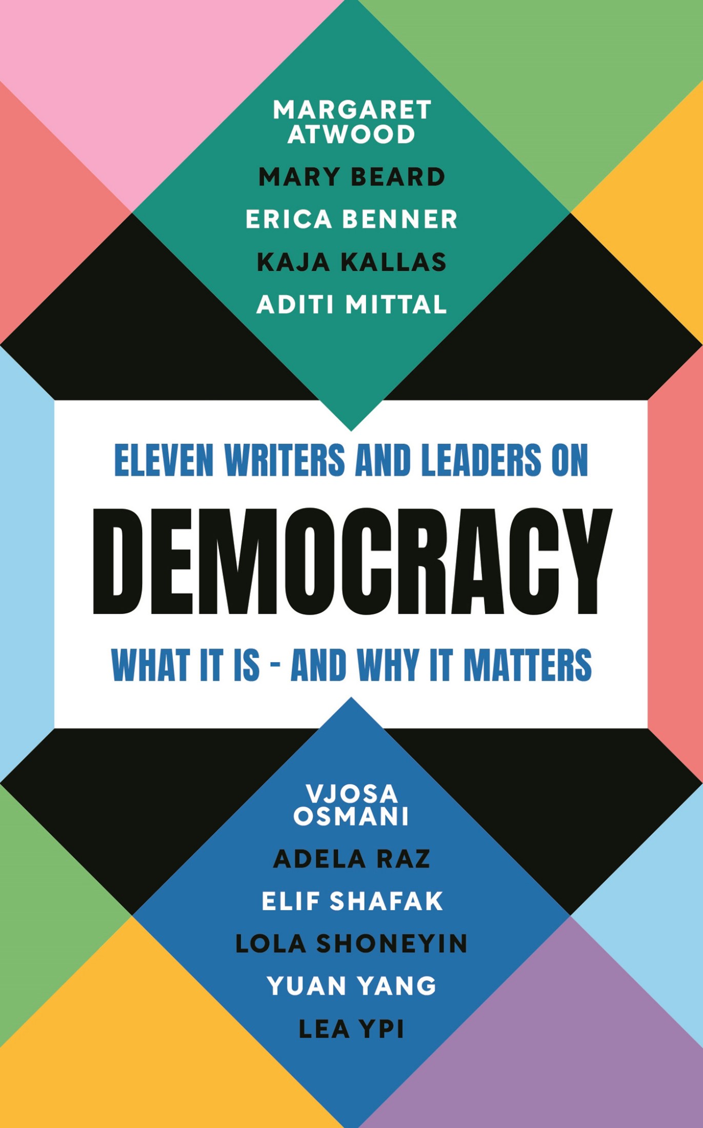Democracy: Eleven writers and leaders on what it is - and why it matters