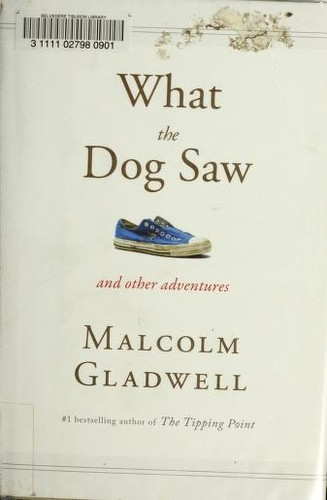What the Dog Saw: And Other Adventures